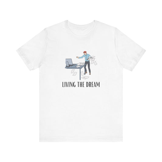 Living The Dream Shirt