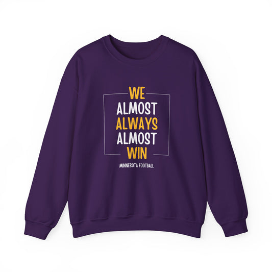 We Almost Always Almost Win Minnesota Crewneck Sweatshirt