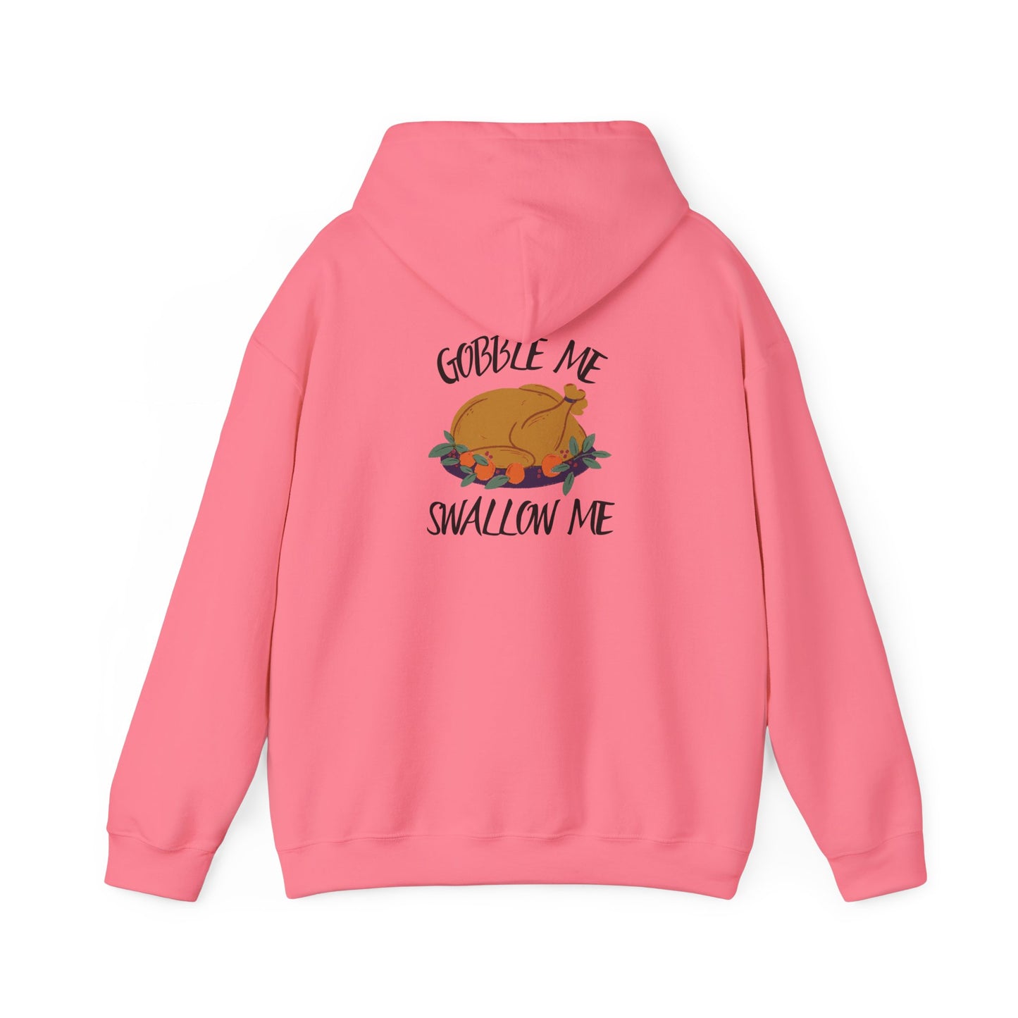 Gobble Me Swallow Me Hooded Sweatshirt