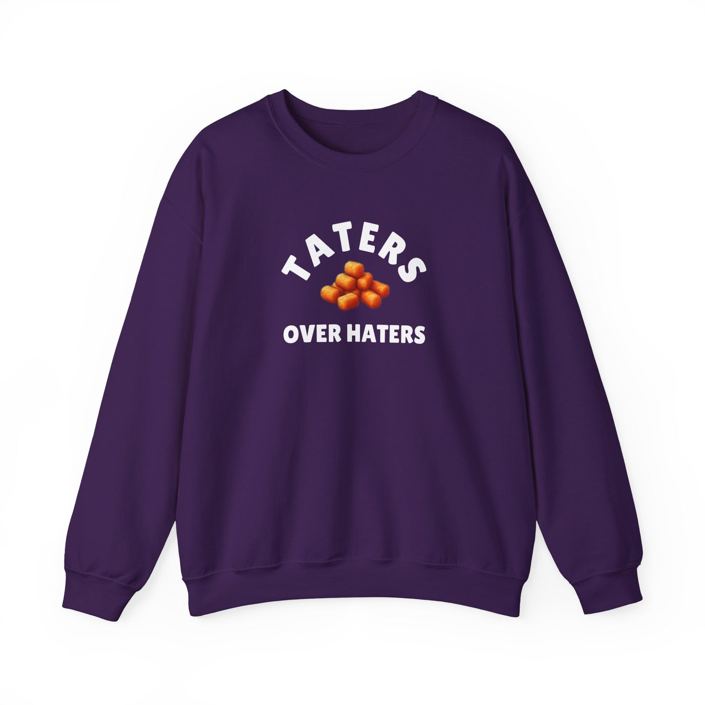 TATERS OVER HATERS SWEATSHIRT