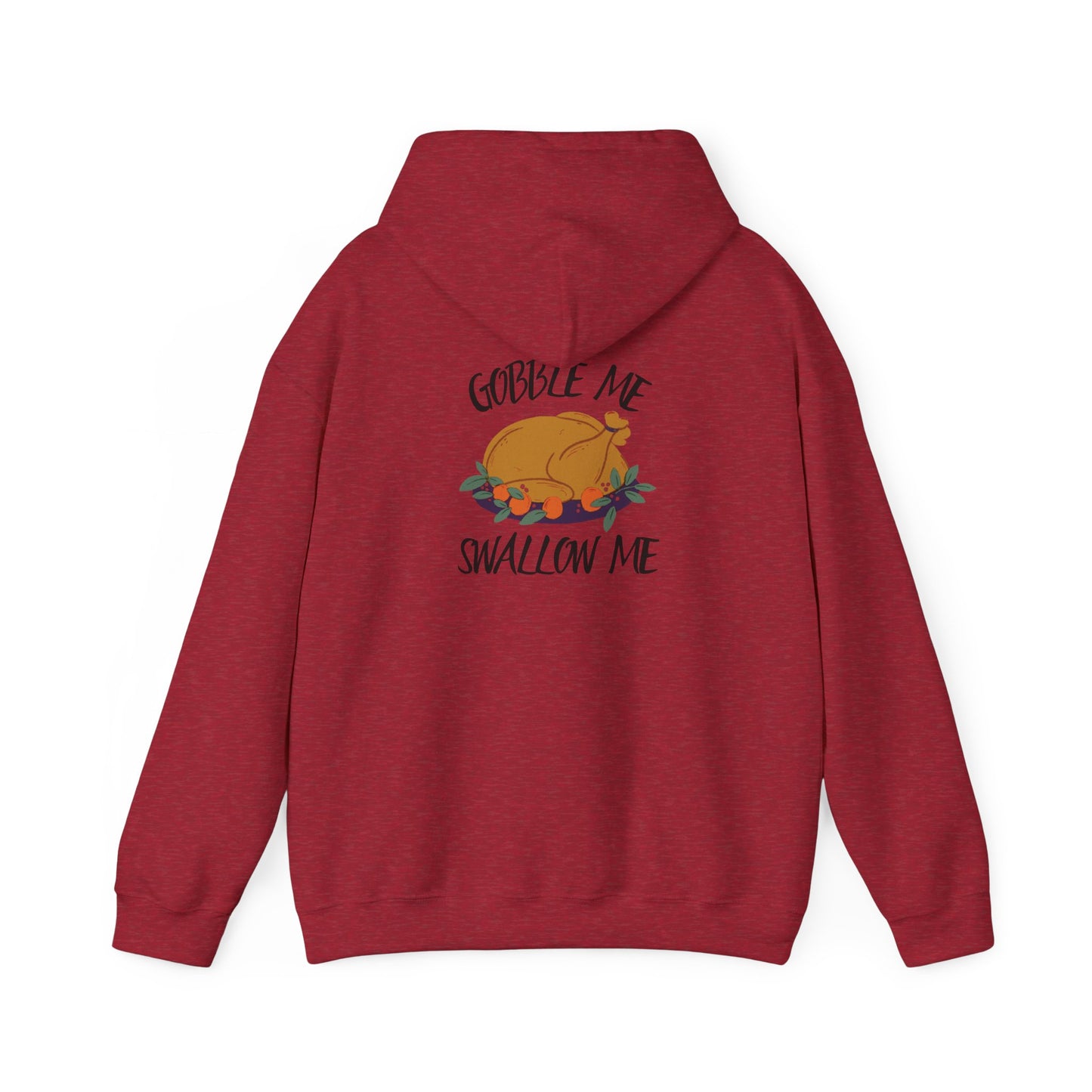 Gobble Me Swallow Me Hooded Sweatshirt