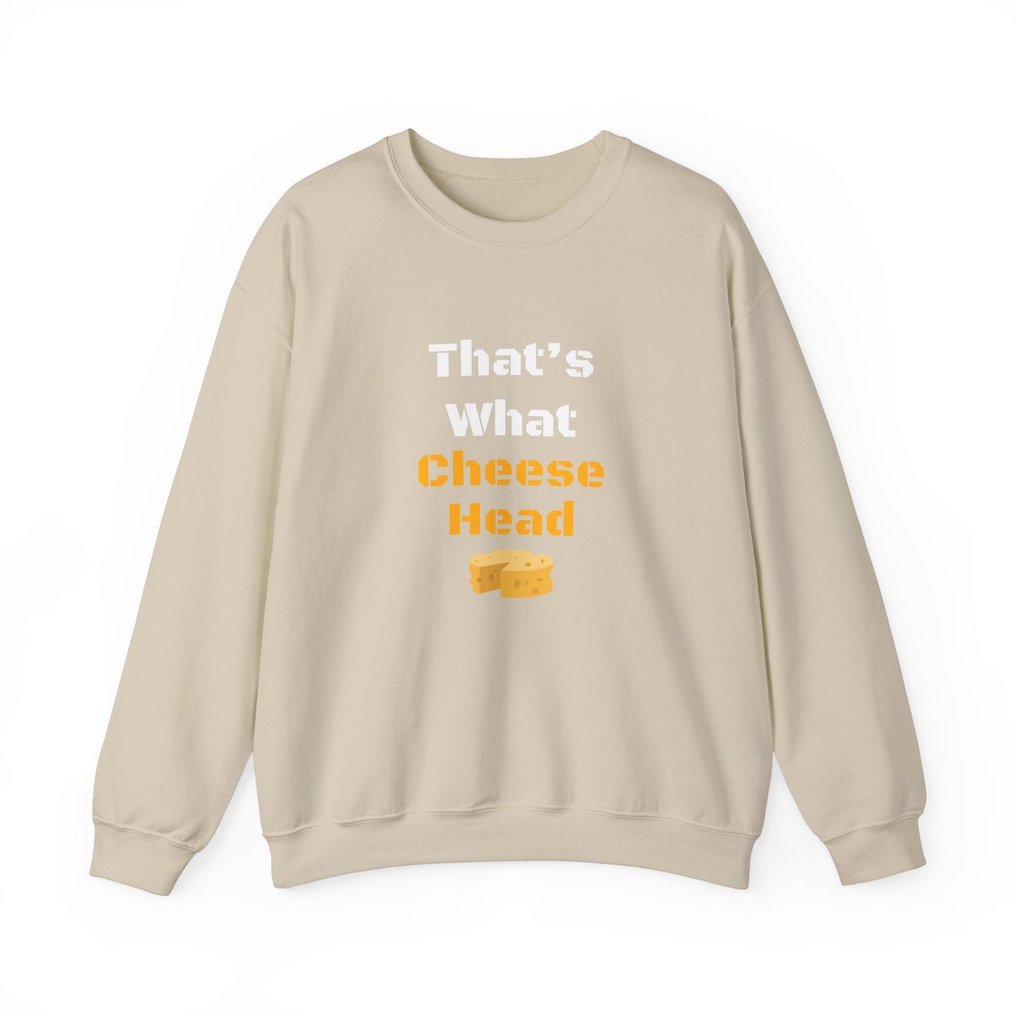 That's What Cheesehead Green Bay Crewneck Sweatshirt