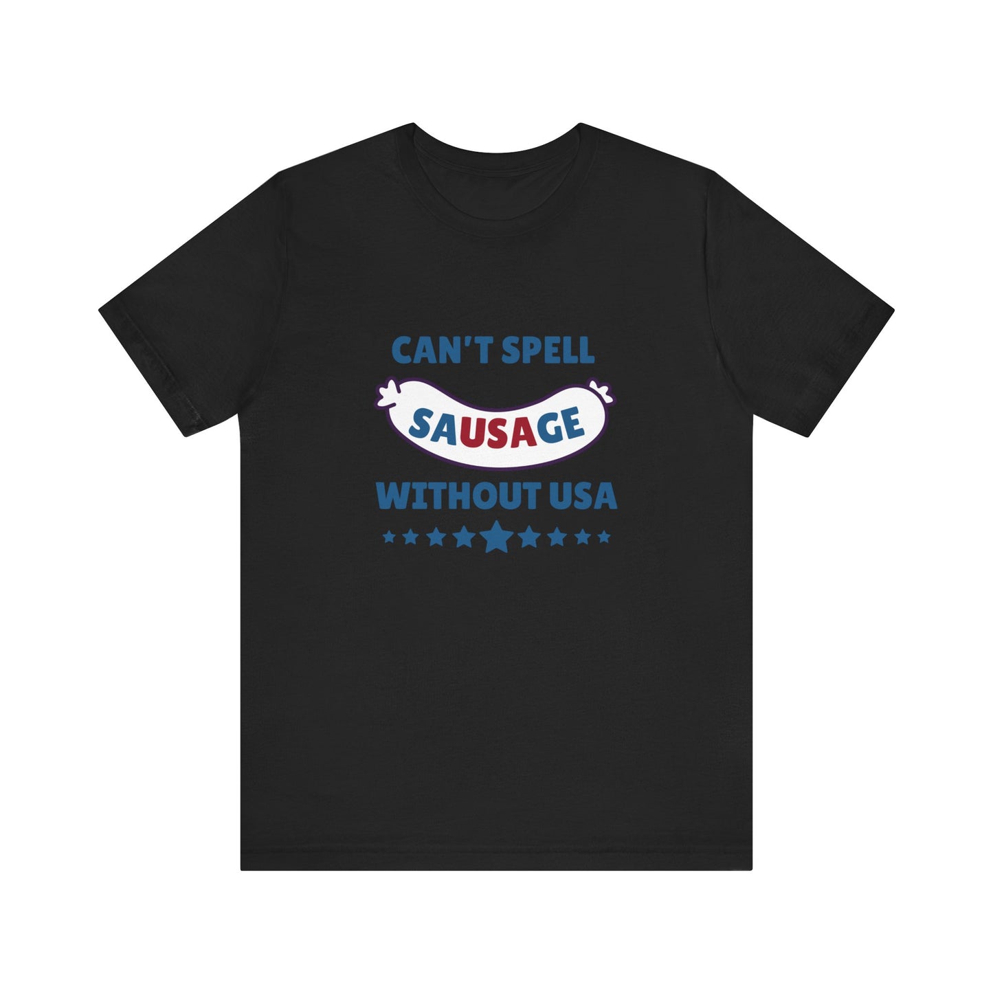 Can't Spell Sausage Without USA Shirt