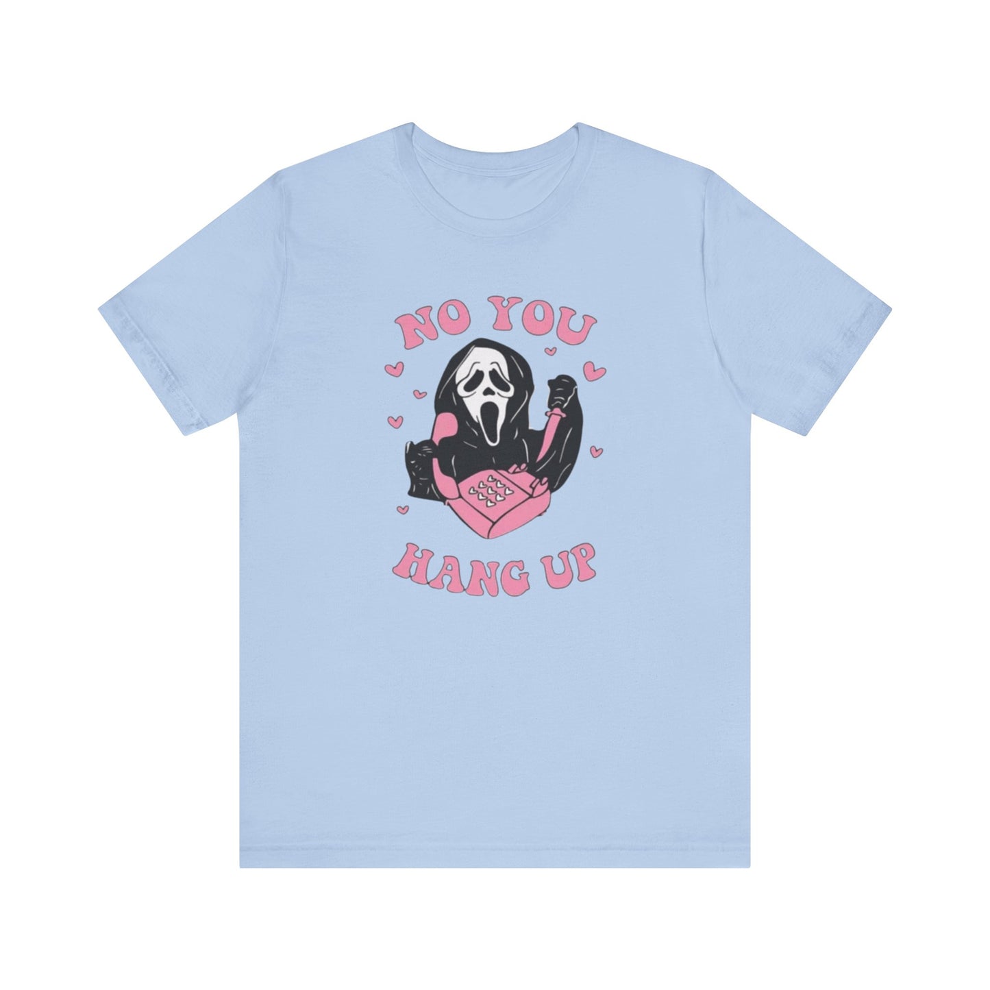 No You Hang Up Scream Shirt