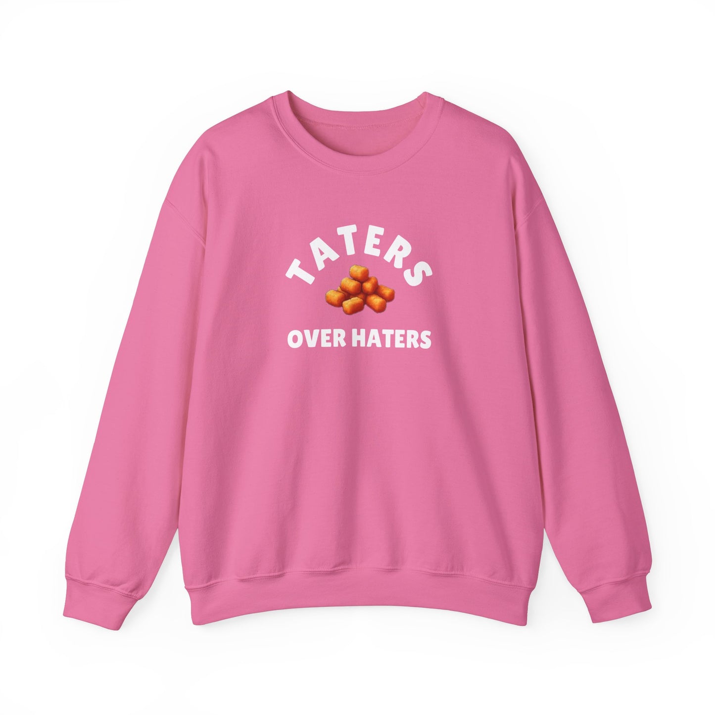 TATERS OVER HATERS SWEATSHIRT