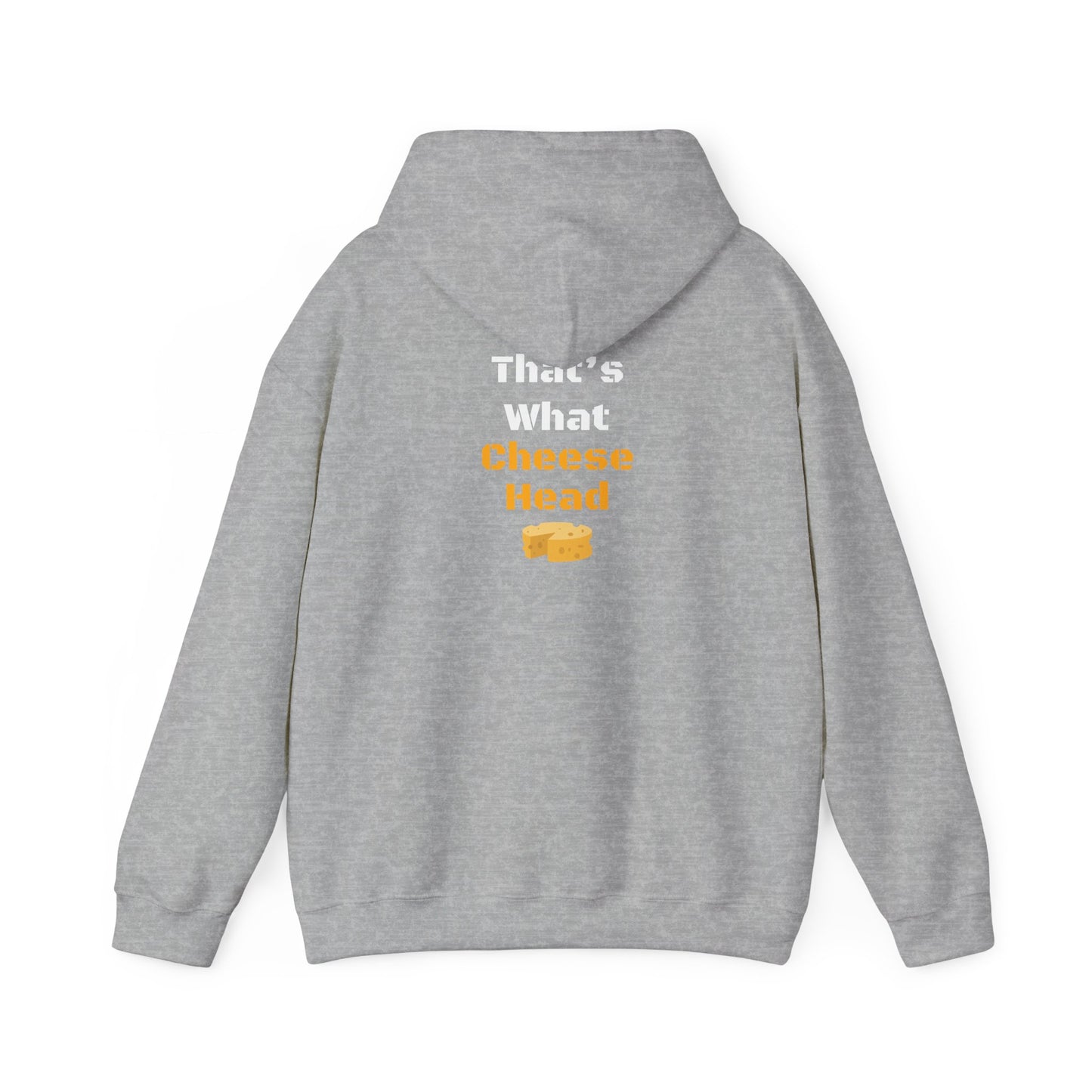 That's What Cheesehead Green Bay Hooded Sweatshirt