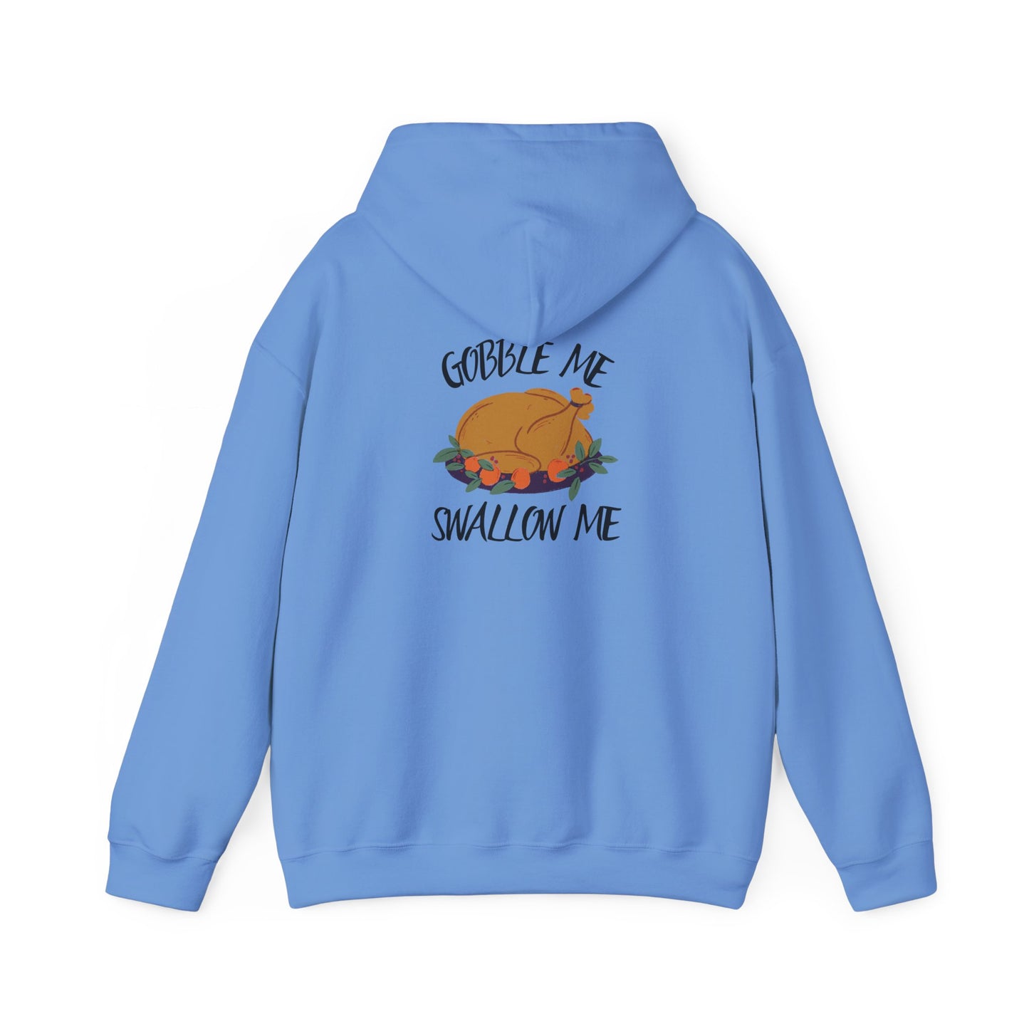 Gobble Me Swallow Me Hooded Sweatshirt