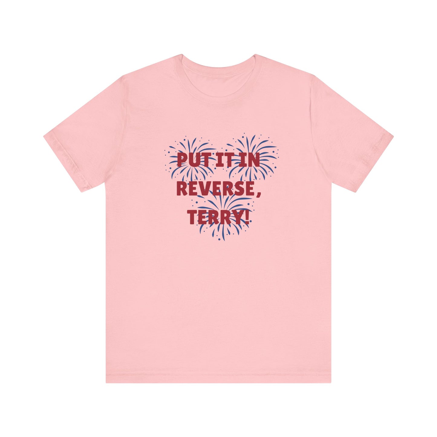 Put It In Reverse, Terry! Shirt