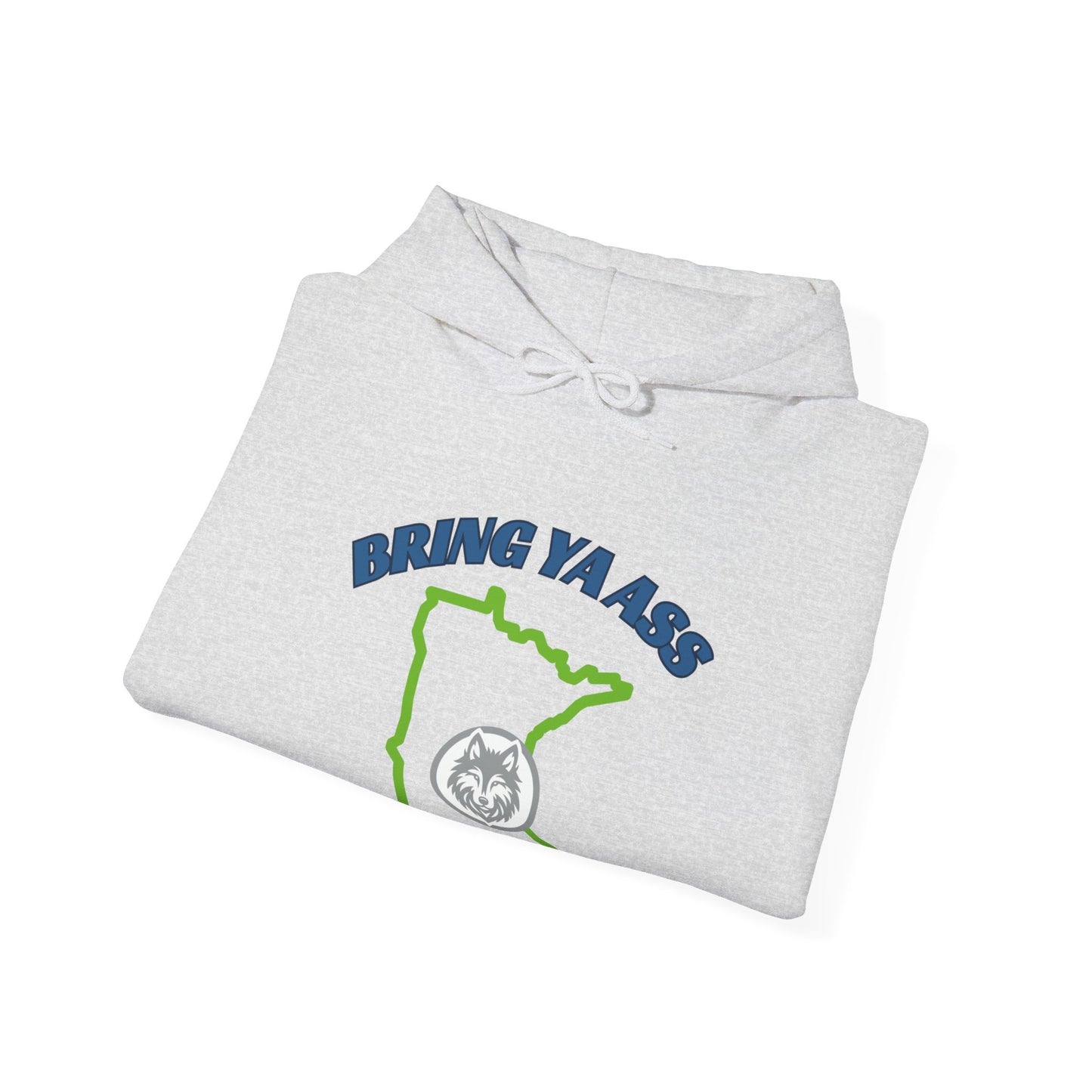 Bring Ya Ass Minnesota Hooded Sweatshirt