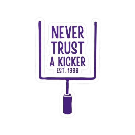 Minnesota Never Trust A Kicker Decal