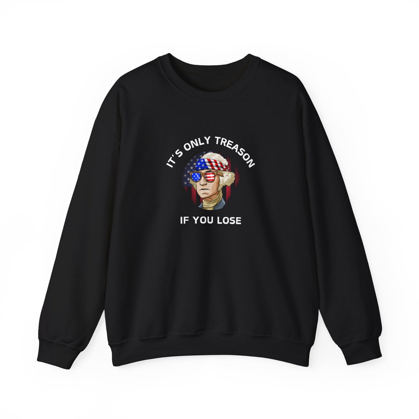 It's Only Treason If You Lose Crewneck Sweatshirt