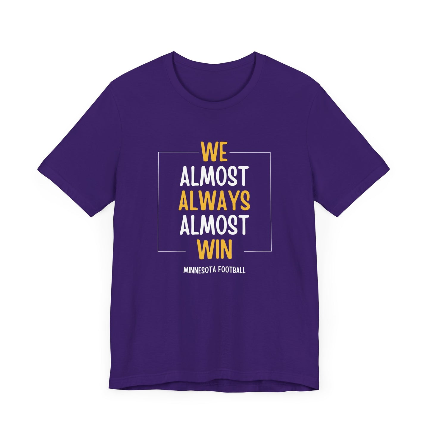 We Almost Always Almost Win MN Vikings Shirt