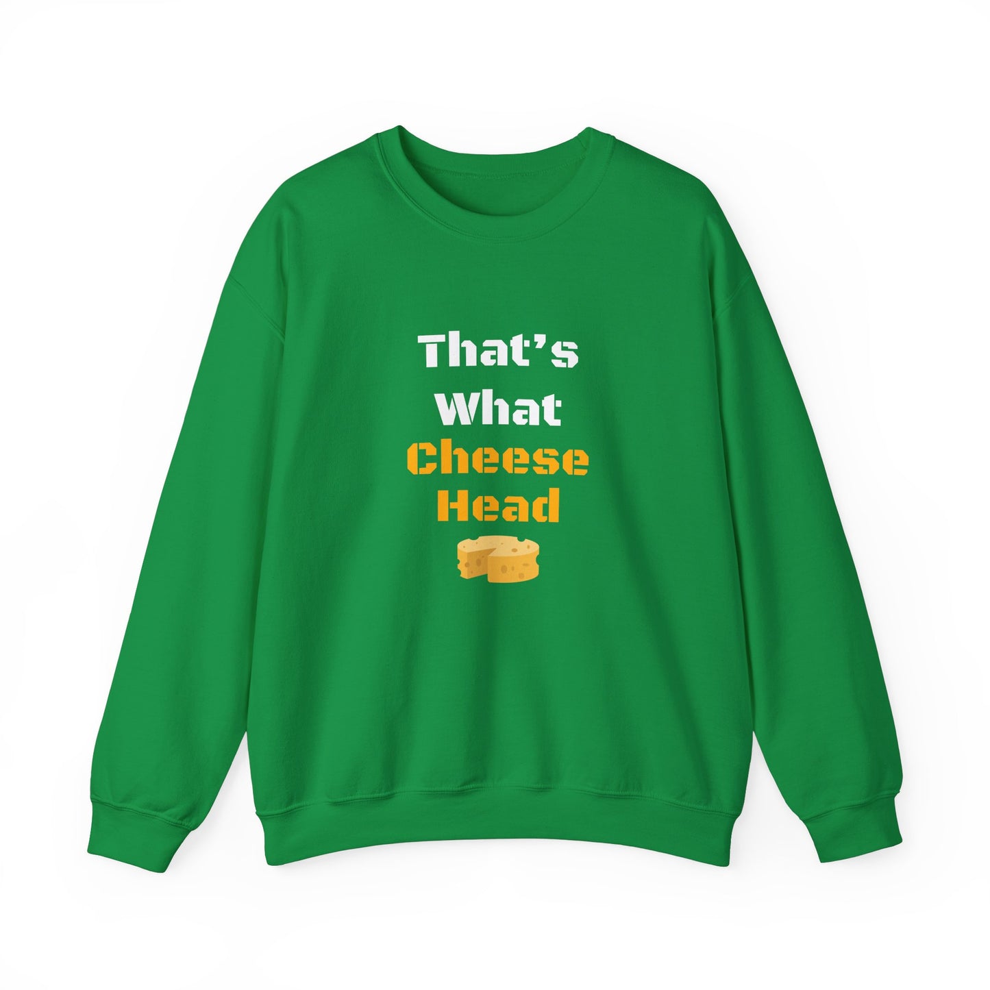 That's What Cheesehead Green Bay Crewneck Sweatshirt