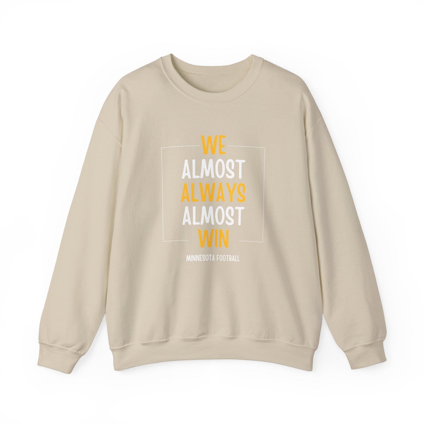 We Almost Always Almost Win Minnesota Crewneck Sweatshirt