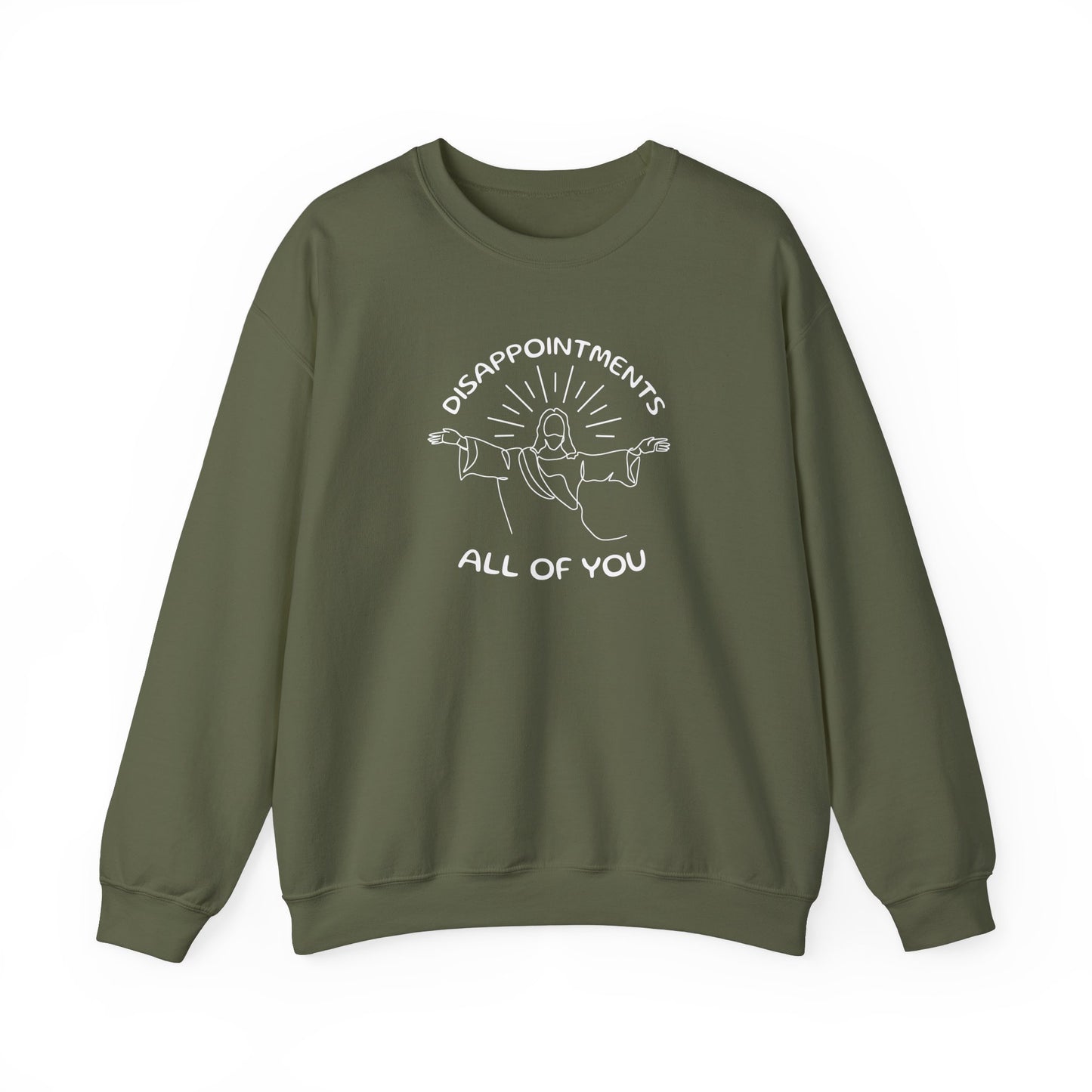 Disappointments All of You Crewneck Sweatshirt