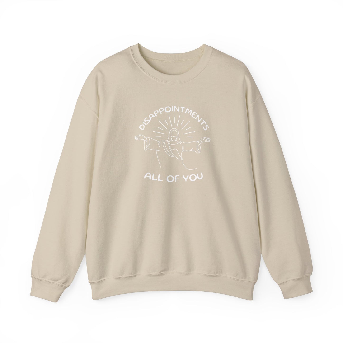 Disappointments All of You Crewneck Sweatshirt