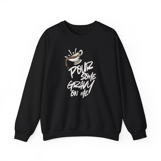 Pour Some Gravy On Me Crewneck Sweatshirt