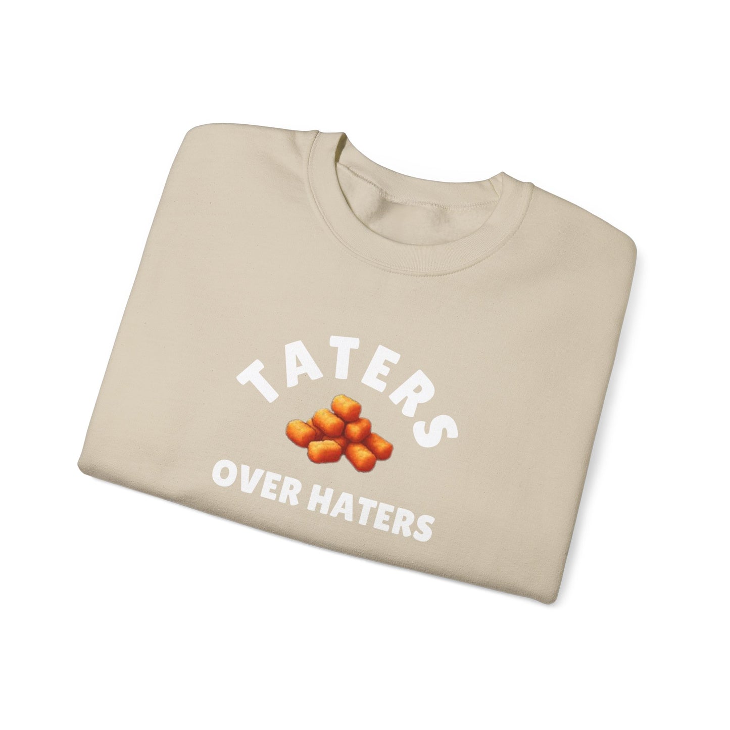 TATERS OVER HATERS SWEATSHIRT