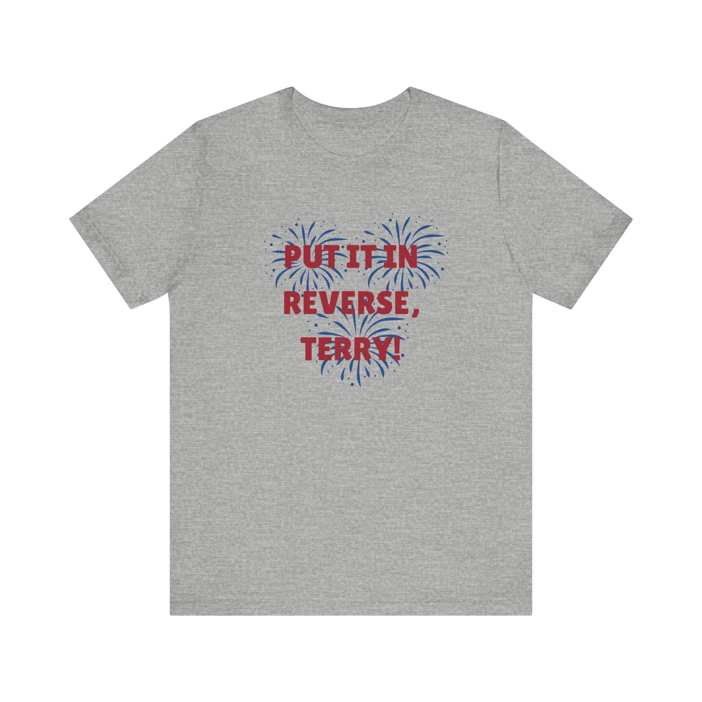 Put It In Reverse, Terry! Shirt