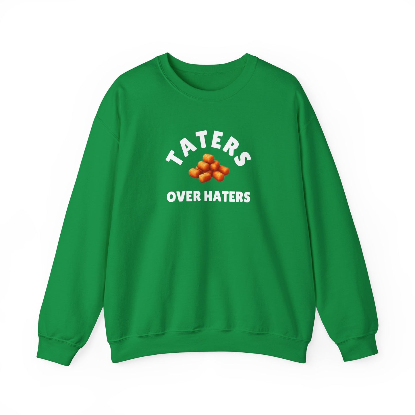 TATERS OVER HATERS SWEATSHIRT