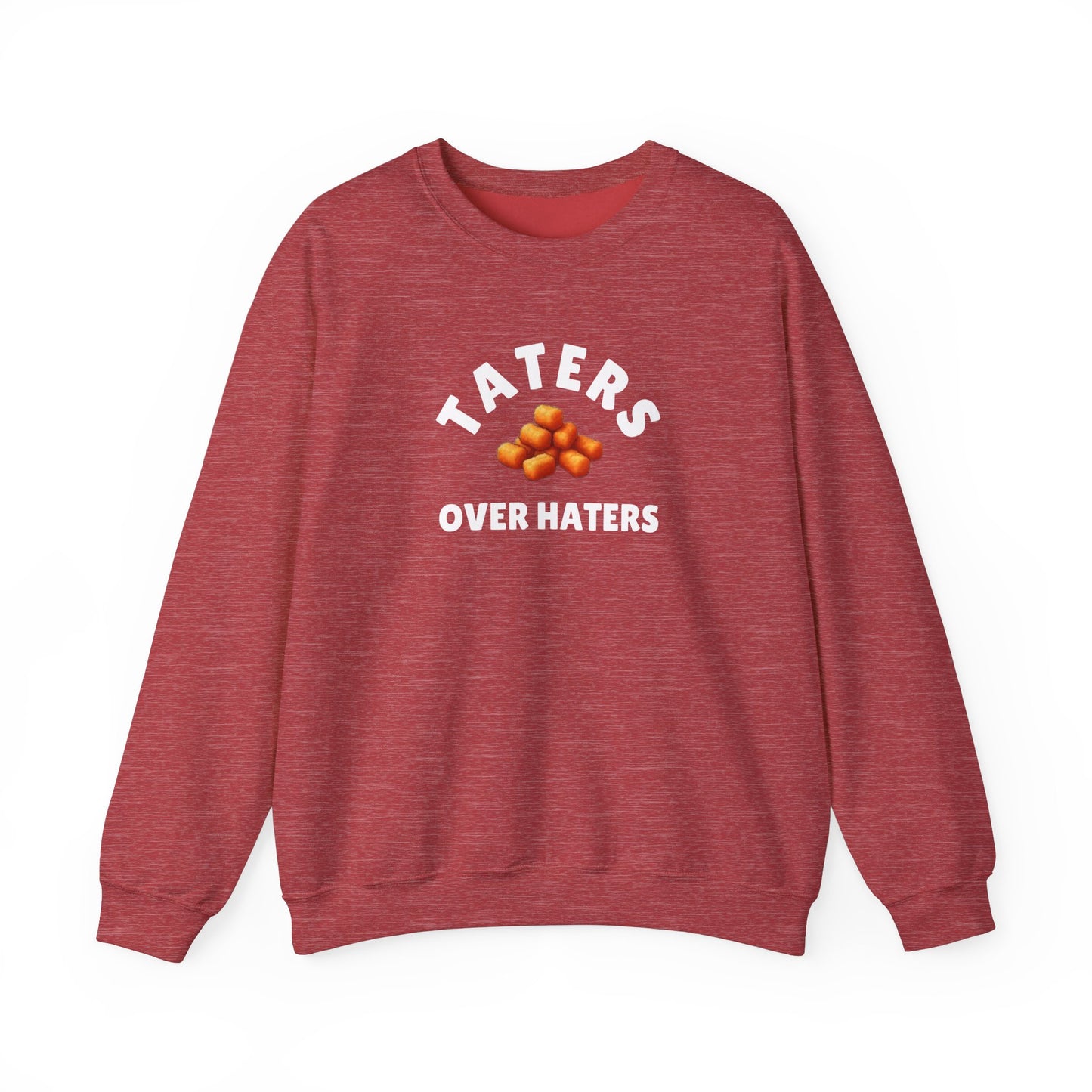 TATERS OVER HATERS SWEATSHIRT