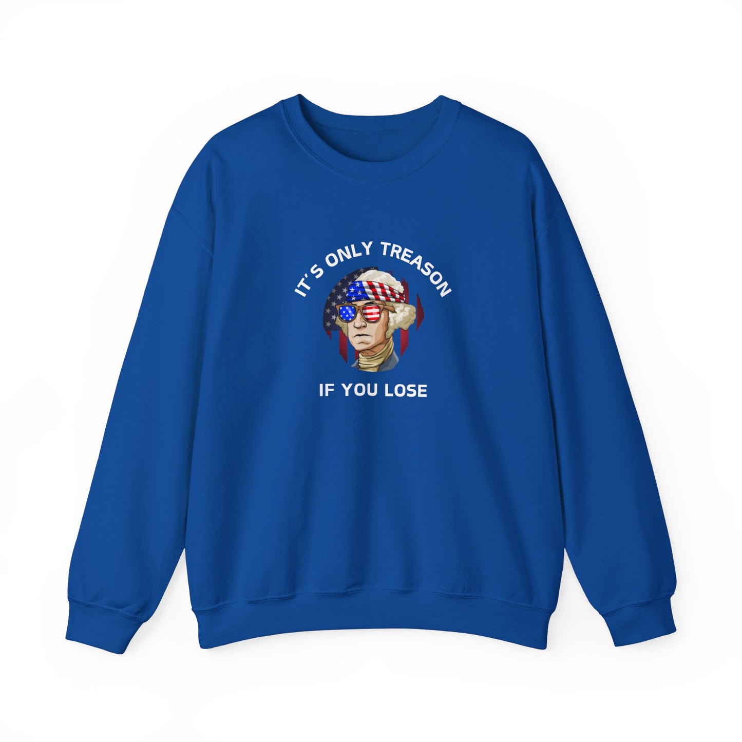 It's Only Treason If You Lose Crewneck Sweatshirt