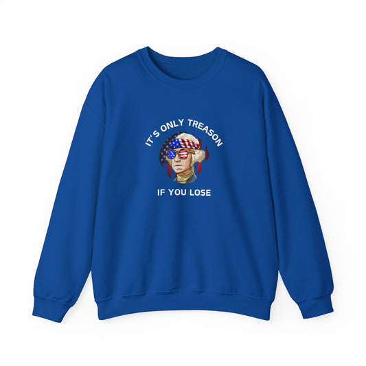 It's Only Treason If You Lose Crewneck Sweatshirt