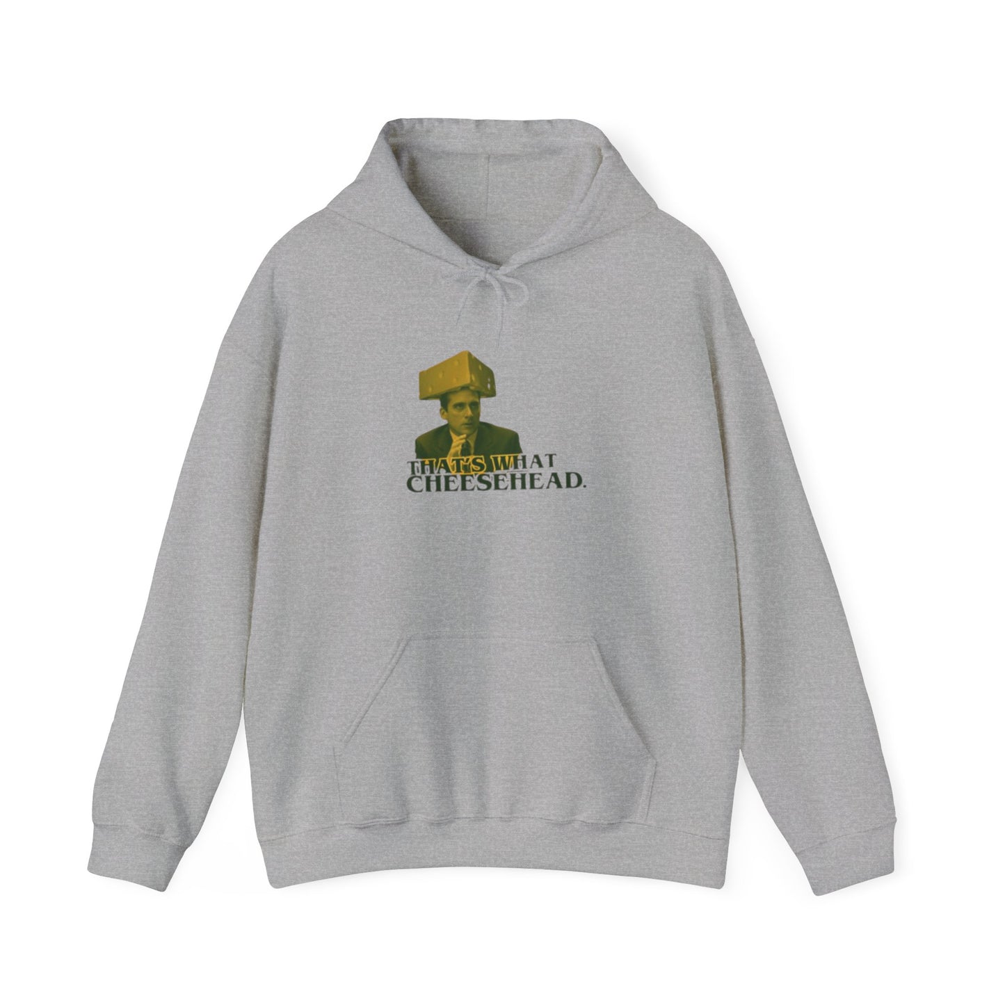 "That's What Cheese Head" M. Scott Hooded Sweatshirt