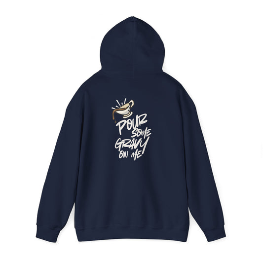 Pour Some Gravy On Me Hooded Sweatshirt