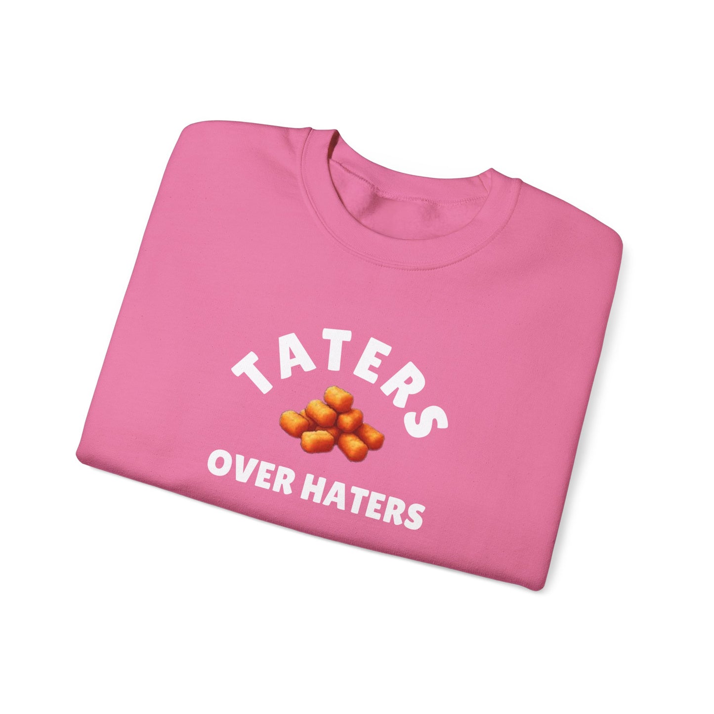 TATERS OVER HATERS SWEATSHIRT