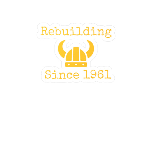 Rebuilding Since 1961 Decal