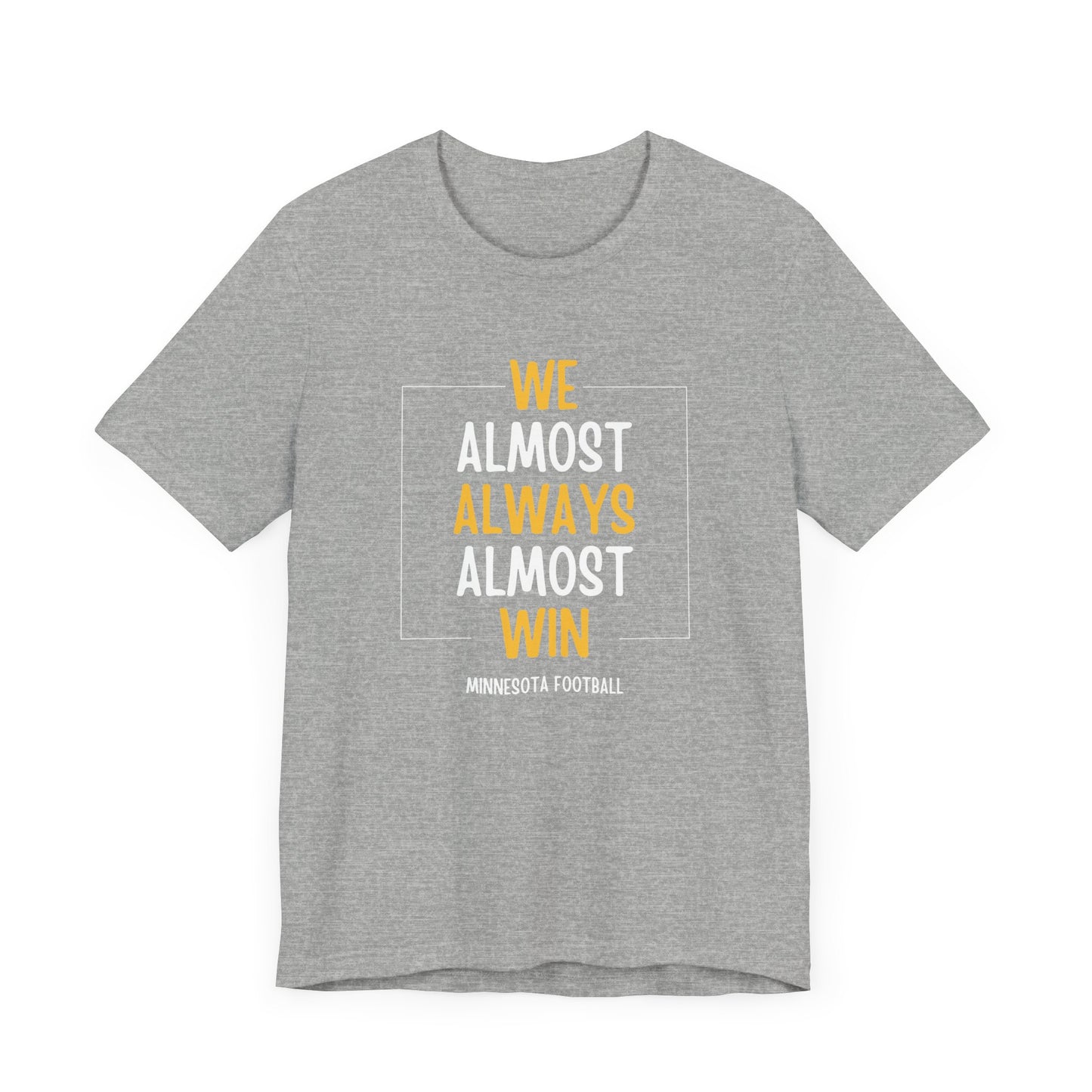 We Almost Always Almost Win MN Vikings Shirt