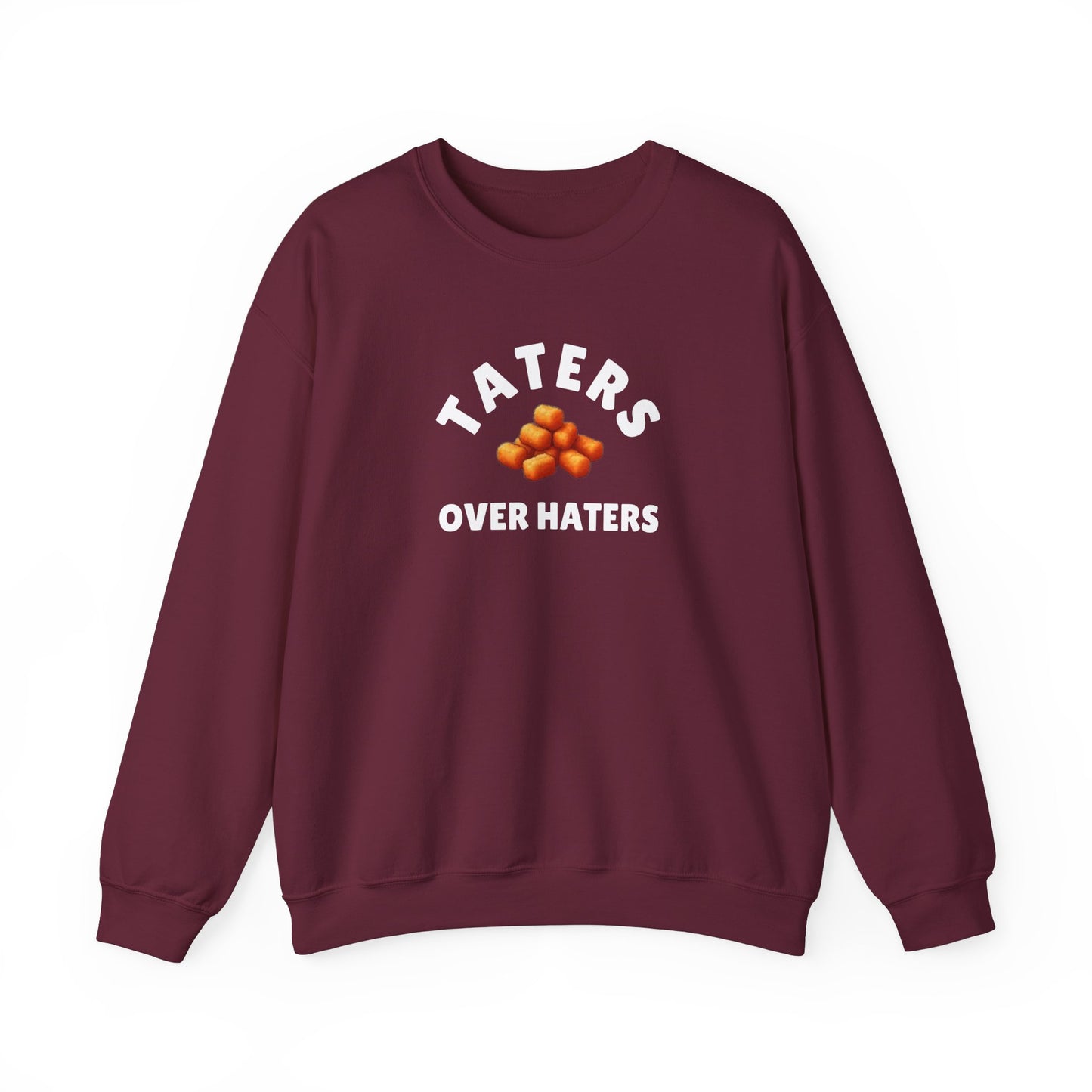 TATERS OVER HATERS SWEATSHIRT