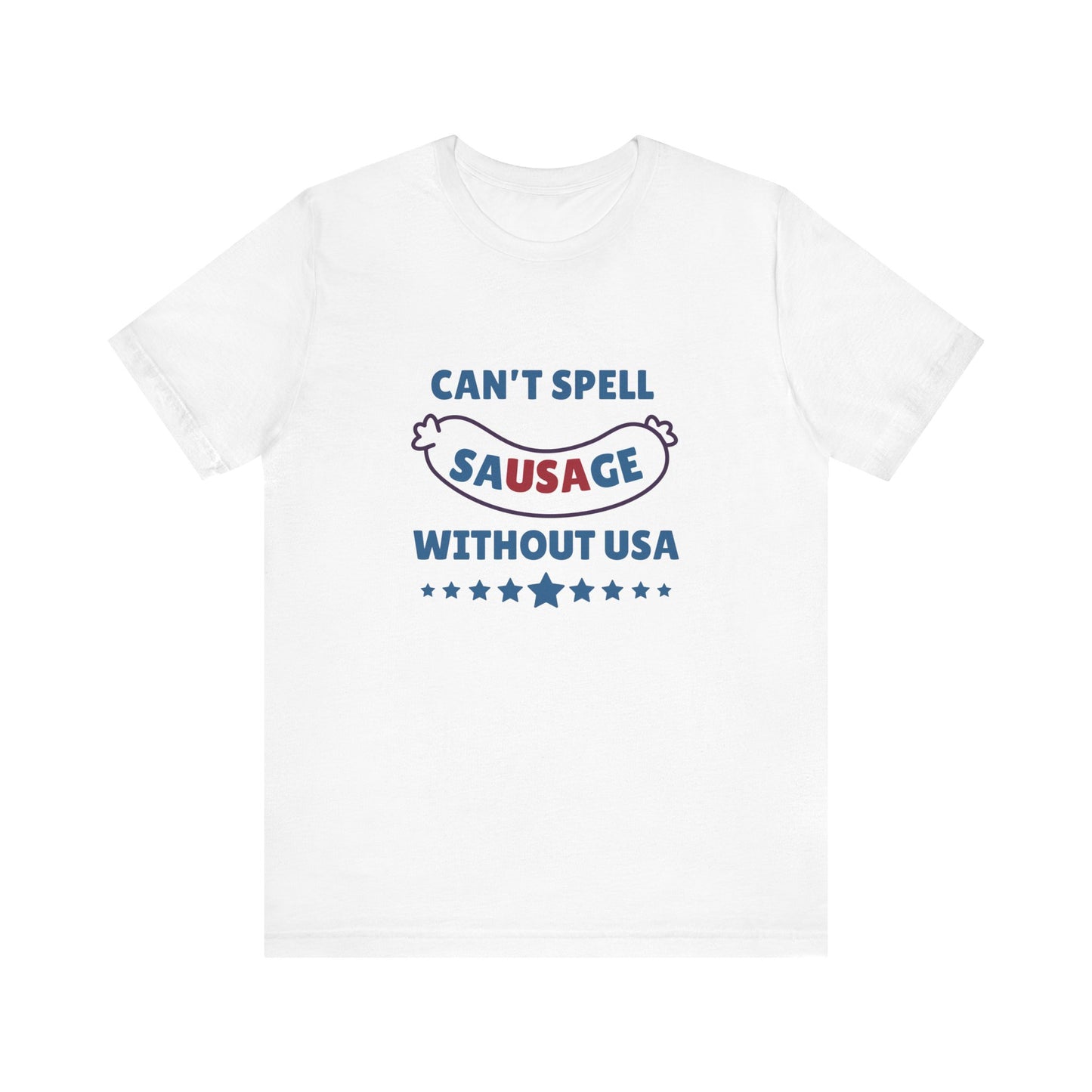 Can't Spell Sausage Without USA Shirt