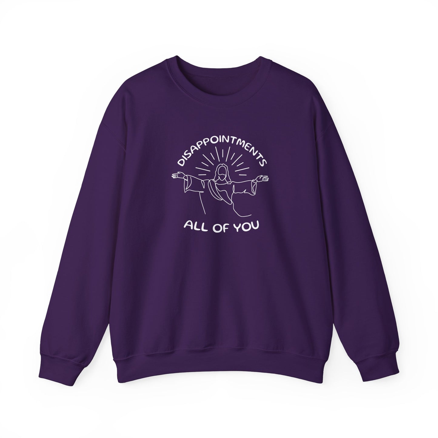 Disappointments All of You Crewneck Sweatshirt