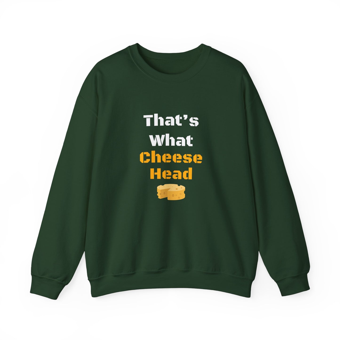 That's What Cheesehead Green Bay Crewneck Sweatshirt