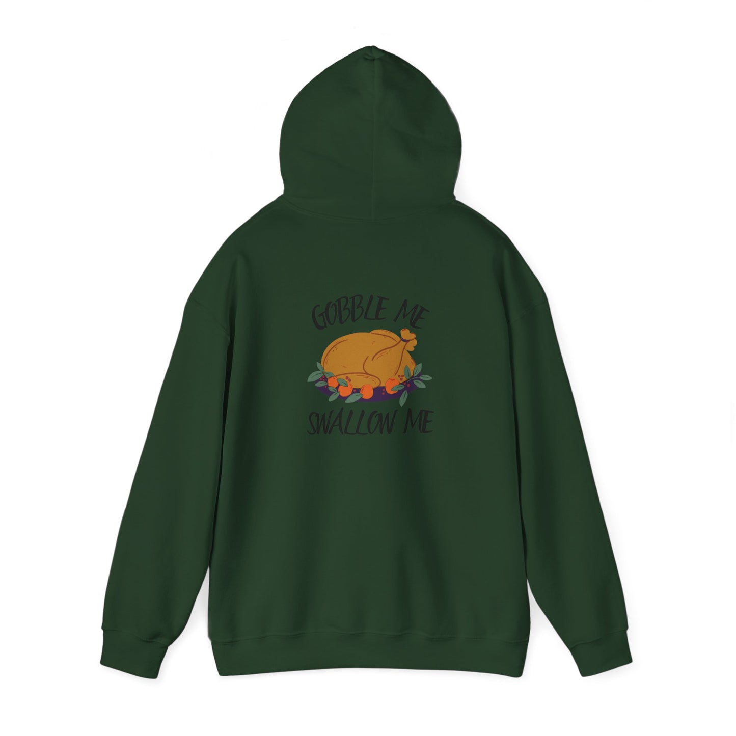 Gobble Me Swallow Me Hooded Sweatshirt