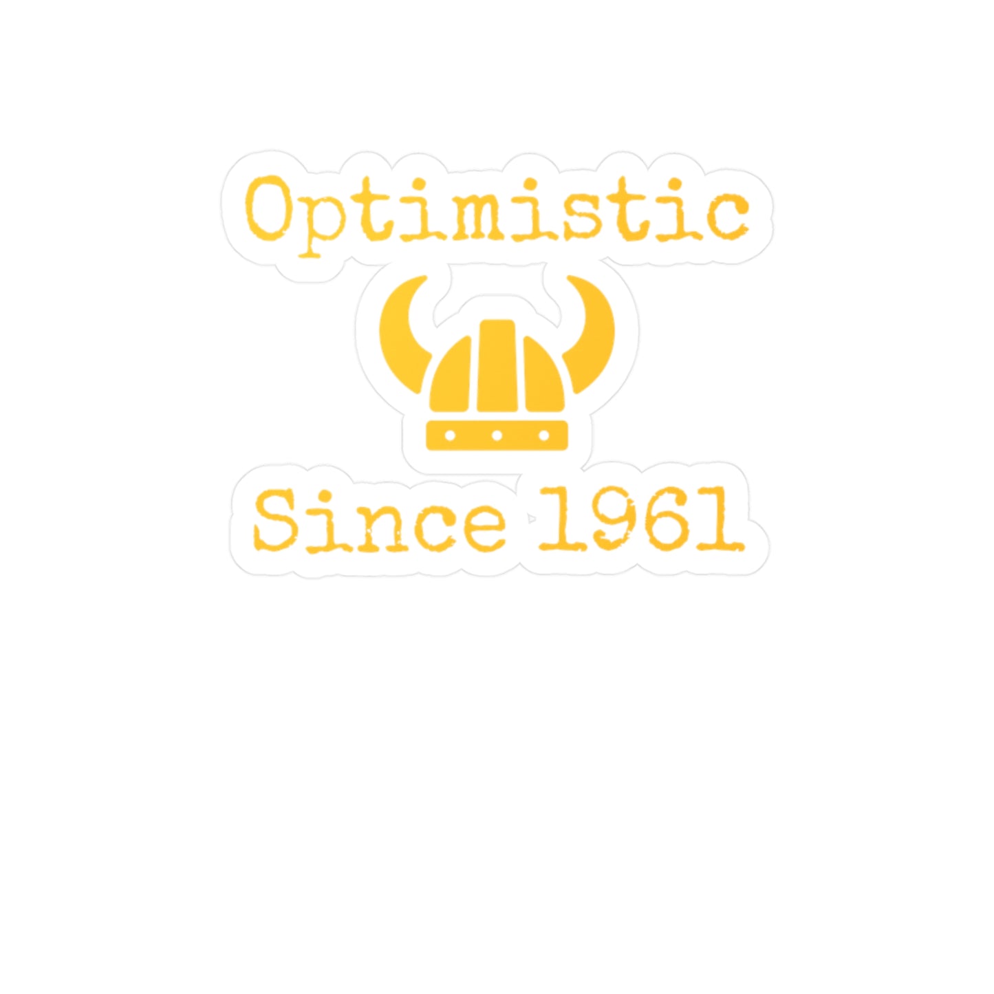 Optimistic Since 1961 Decal