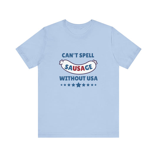 Can't Spell Sausage Without USA Shirt