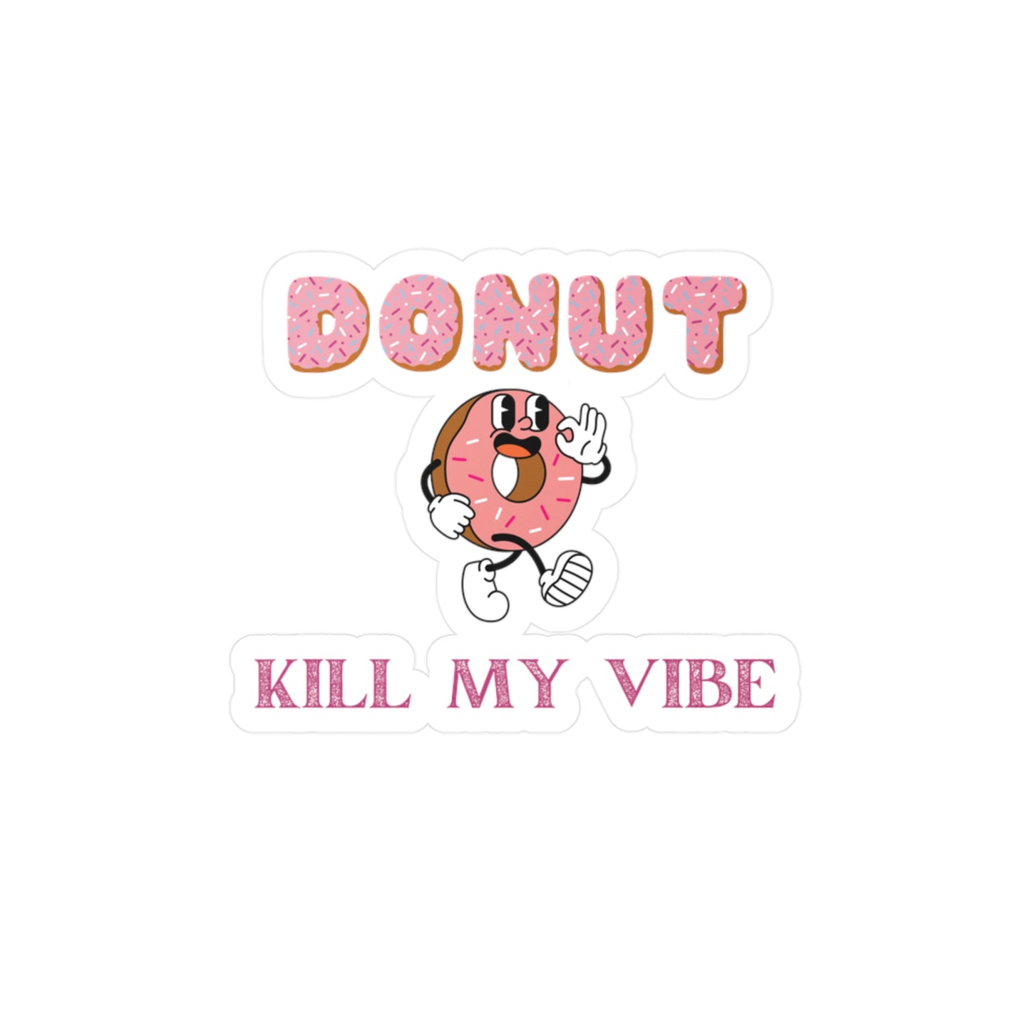 Donut Kill My Vibe Decal