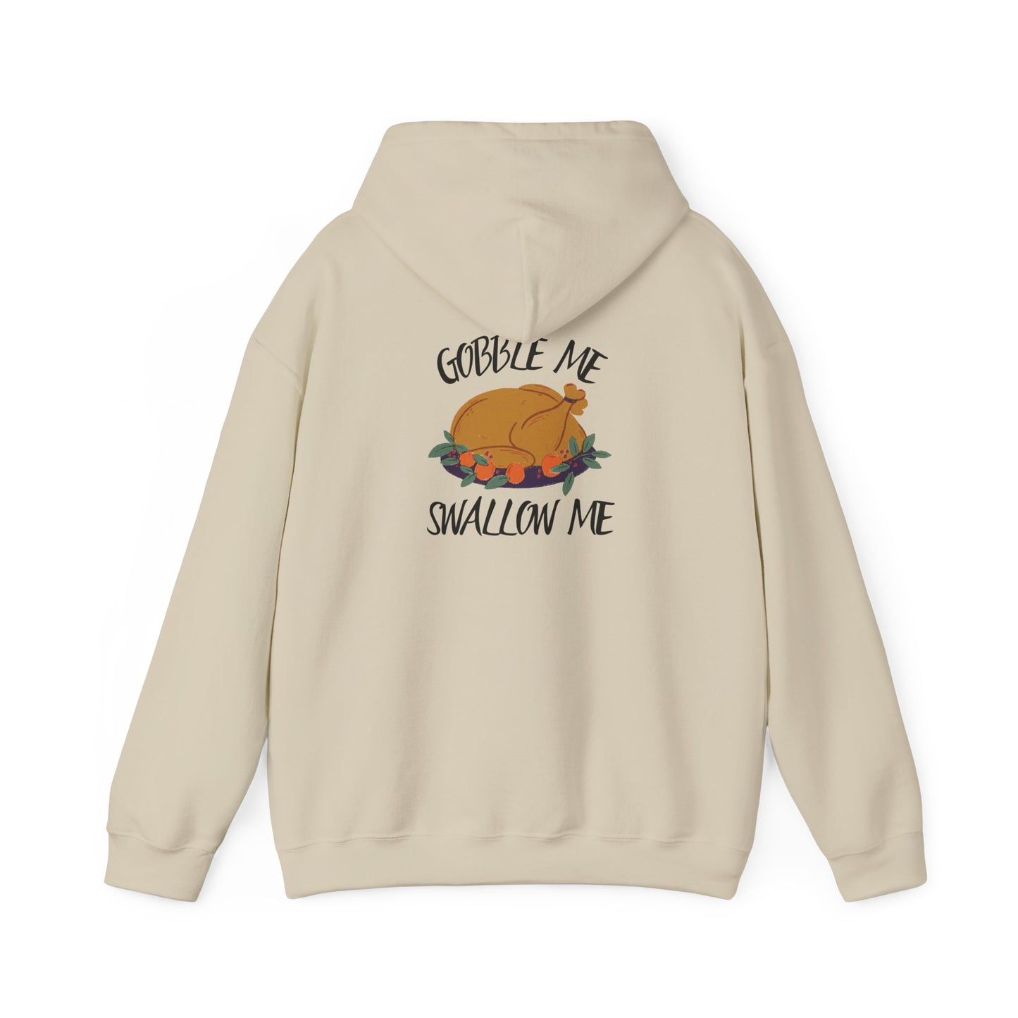 Gobble Me Swallow Me Hooded Sweatshirt