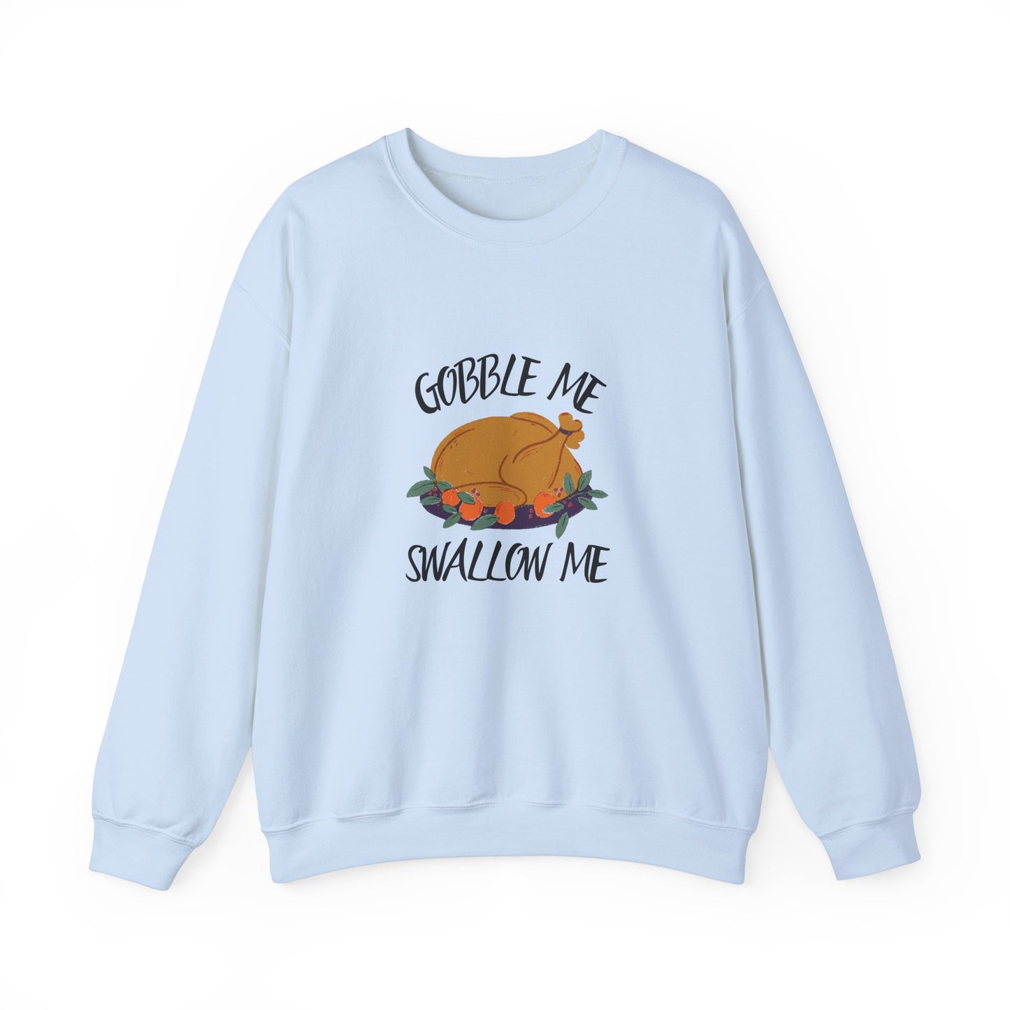 Gobble Me Swallow Me Crewneck Sweatshirt