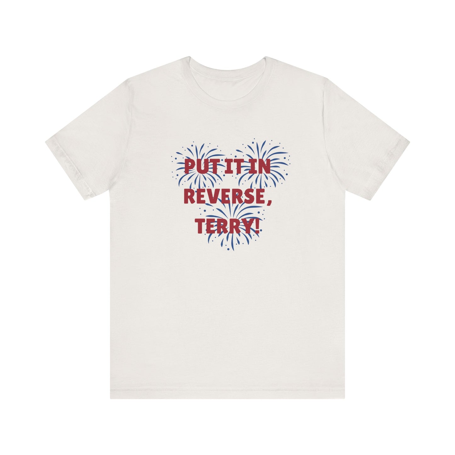 Put It In Reverse, Terry! Shirt