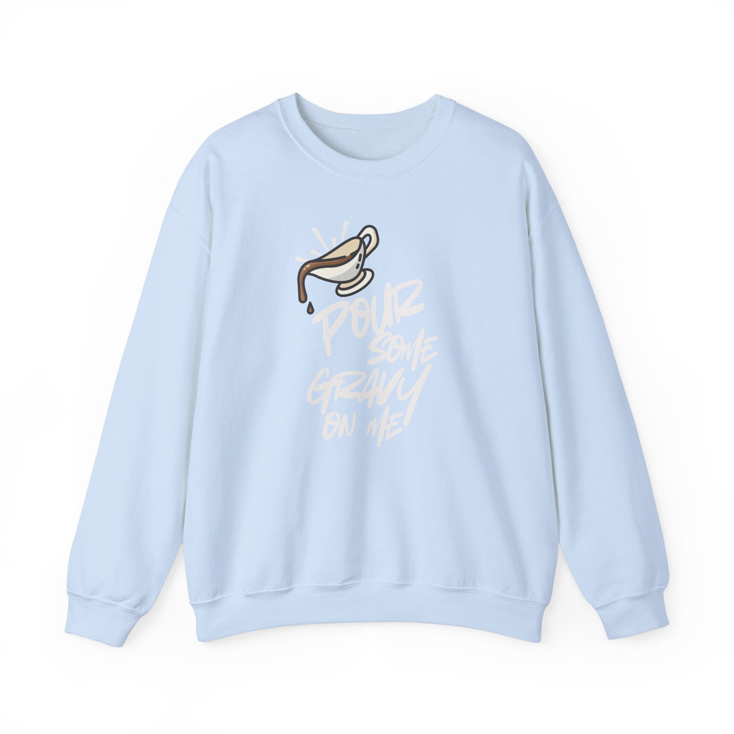 Pour Some Gravy On Me Crewneck Sweatshirt