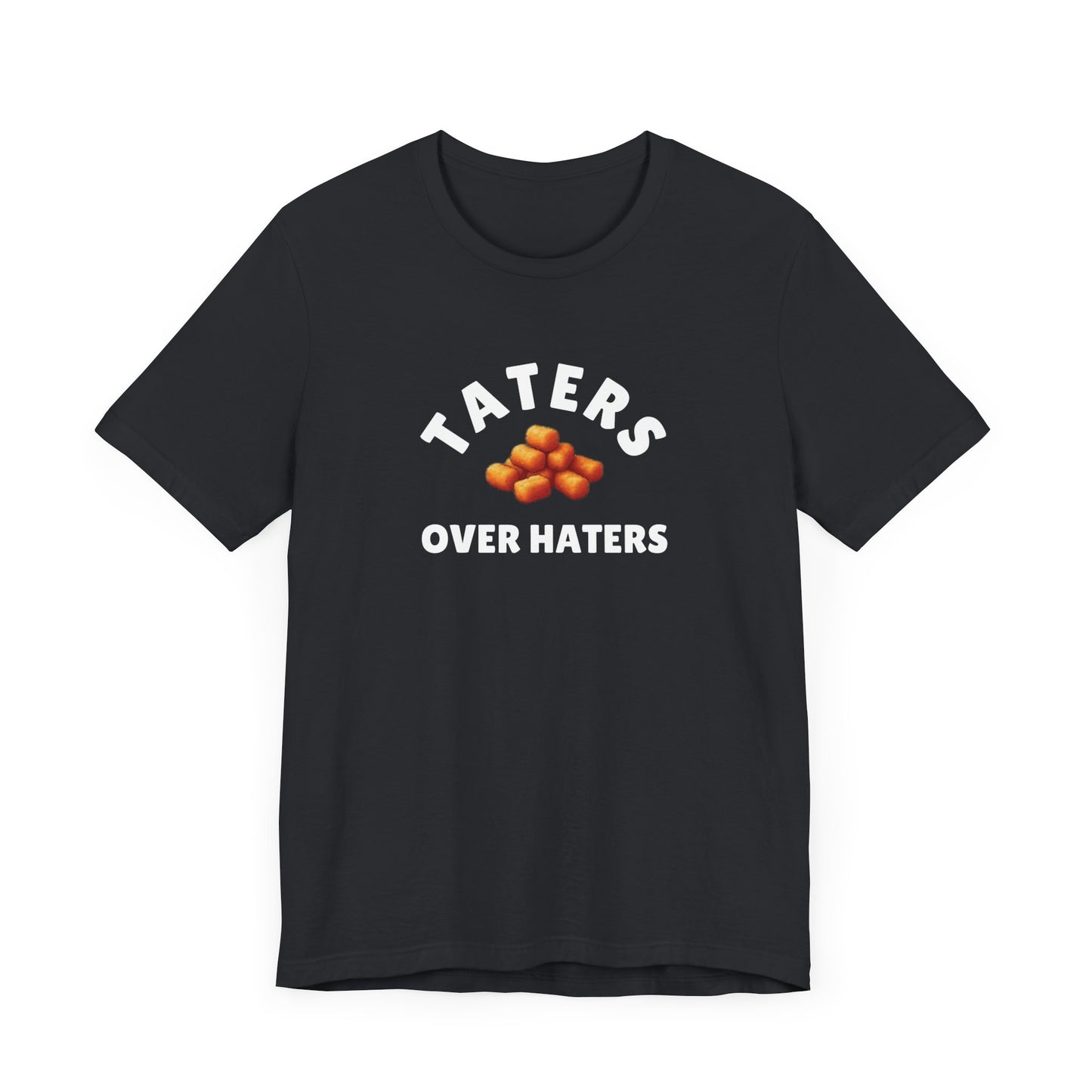 TATERS OVER HATERS SHIRT