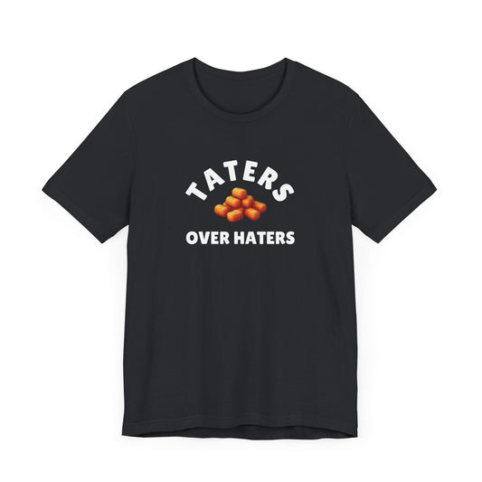 TATERS OVER HATERS SHIRT