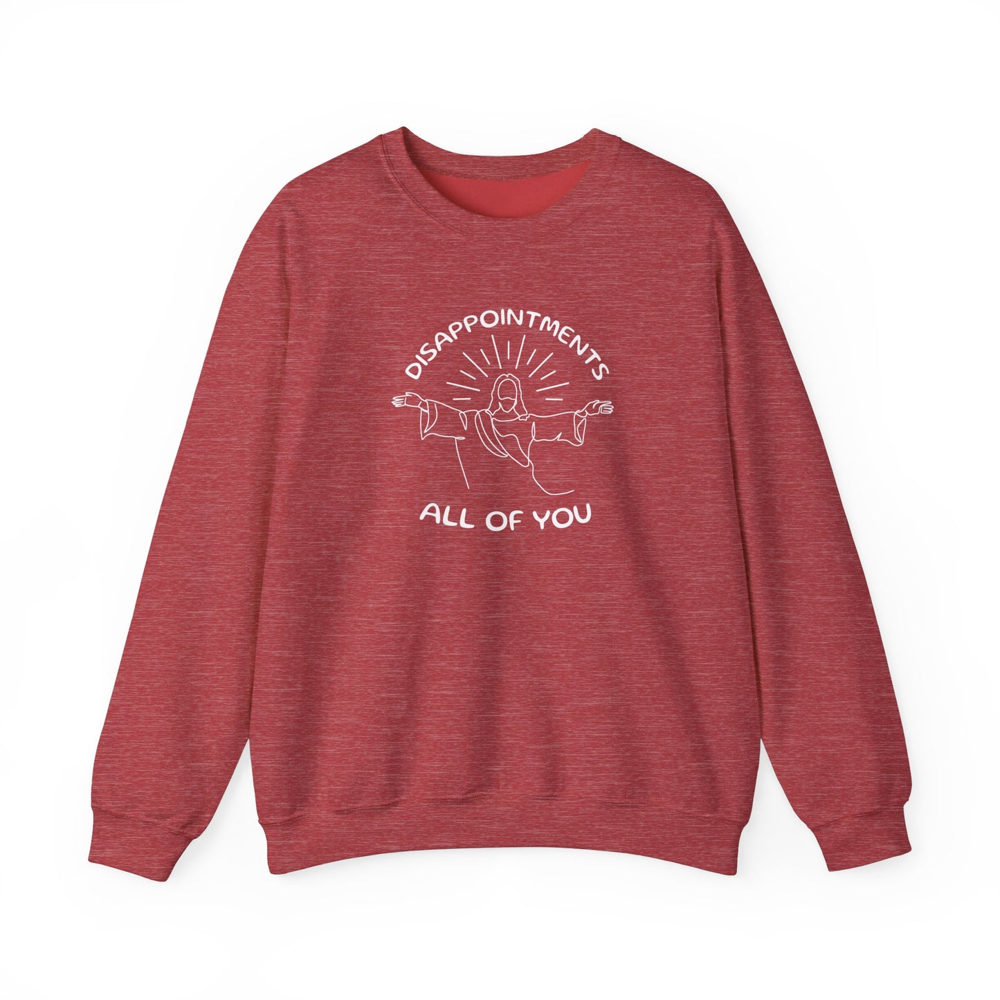 Disappointments All of You Crewneck Sweatshirt