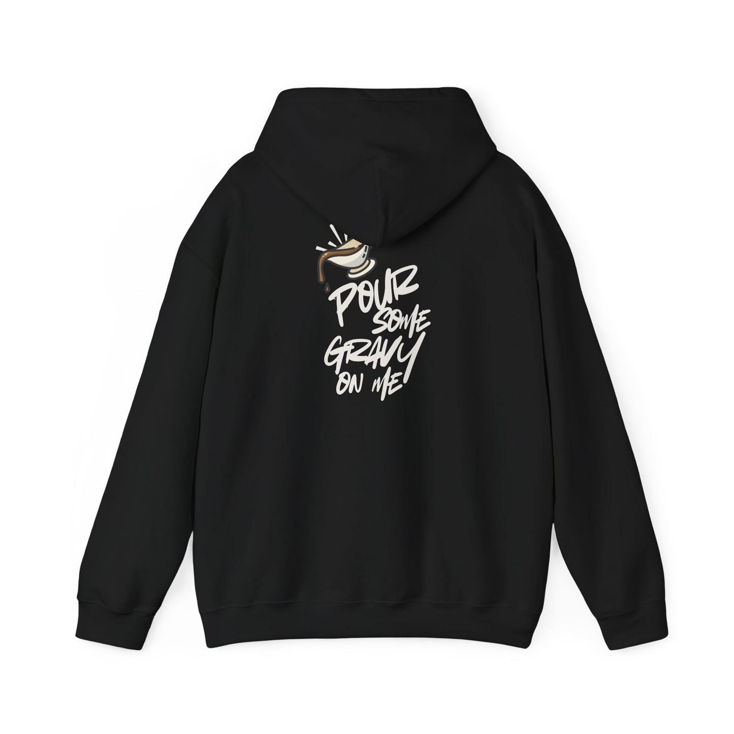 Pour Some Gravy On Me Hooded Sweatshirt