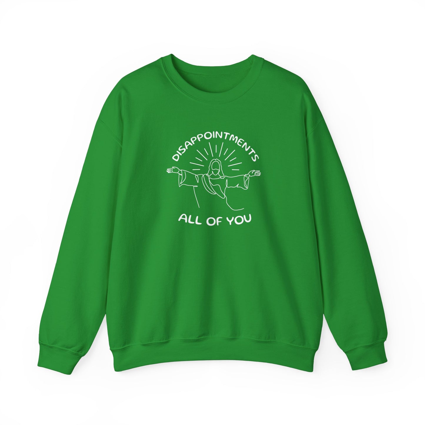 Disappointments All of You Crewneck Sweatshirt