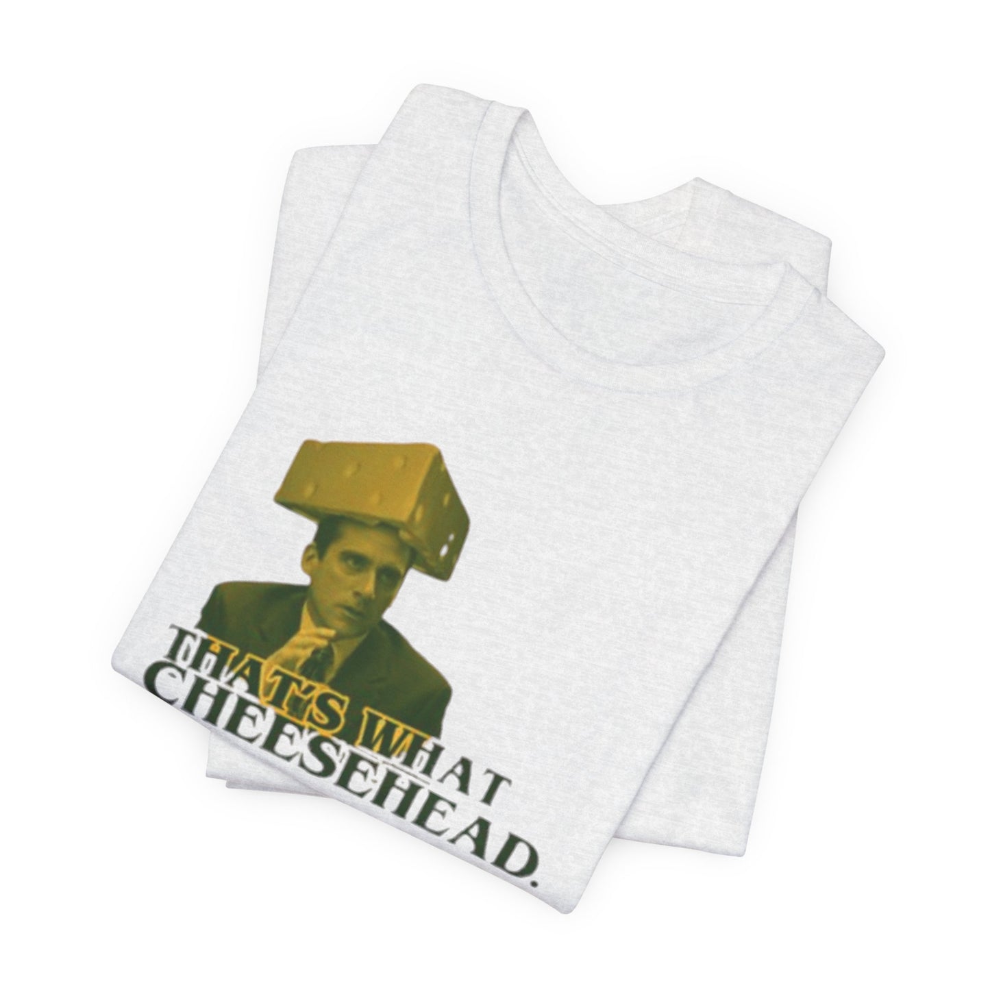 "That's What Cheese Head" M. Scott Shirt